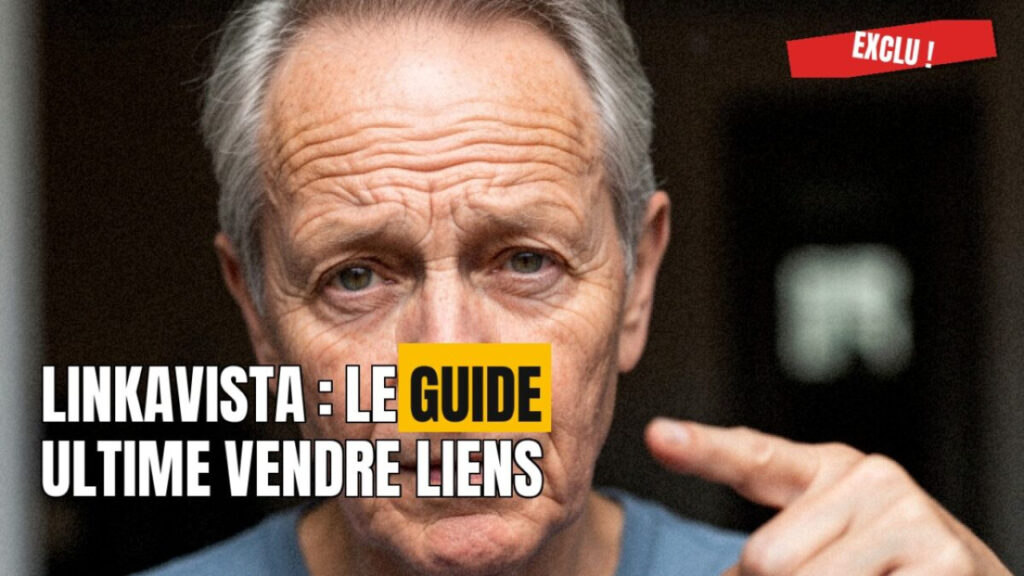 Linkavista : guide complet pour vendre des liens efficacement
